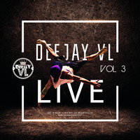Deejay VL Live Vol 3 by Deejay VL
