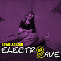 DJ VollRausch - Electro Wave (Single Cut) by D-TUNEZ & DJ VOLLRAUSCH
