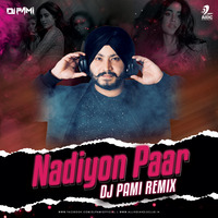 Nadiyon Paar Dj Pami Syd Remix by DJ PAMI SYDNEY