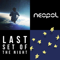 Neopol - Last Set Of The Night (Fast to Slow) by neopol