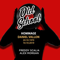 2020.10.03_OLD SCHOOL_SPECIAL_HOMMAGE A DANIEL VALLON by FREDDY SCALIA