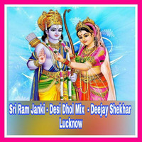 Sri Ram Janki - Desi Dhol Mix - Deejay Shekhar Lucknow [9696155290] by Deejay Shekhar