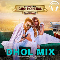 Gaddi Pichhe Naa Dhol Mix Khan Bhaini And Shipra Goyal Ft Warval Production New Punjabi Remix Song by Warval Production