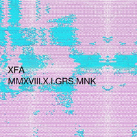 MMXVIII.X.I.GRS.MNK by XFA