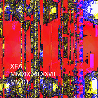 MMXIX.XII.XXVII.MV.DT by XFA
