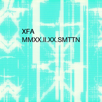 MMXX.II.XX.SMTTN by XFA