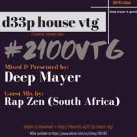 D33p House vtg Guest Mix by Rap Zen (2100 vtg) by D33p House vtg