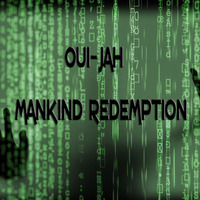 OUI-JAH _ MANKIND REDEMPTION by Laurent Mayer - DJ BRAINWASHER