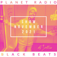 DJ JELLIN - Planet Radio Black Beats Show - November 2021 by DJ JELLIN