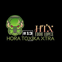 HTX -(HORA TOXICA XTRA) #13 - MARCH 16-11 AM by Eddie  Lopez