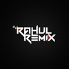 DJ Rahul Remix
