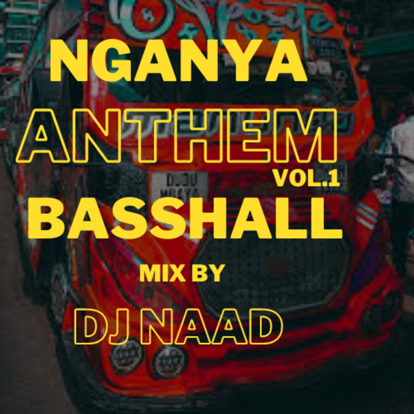 Nganya Anthem Vol. 1 - Dancehall, Basshall mix 2023 - DJ Naad