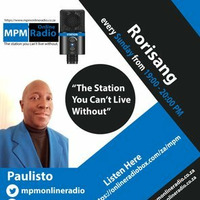 2020.09.06 Rorisang - Paulisto [Mr Mokhashane] by MPM Radio