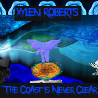 Xylen Roberts-The Coast Is Never Clear single (2018/2020) 