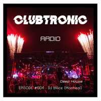 ClubTronic Radio #04 - DJ B.Nice - Deep, Tribal &amp; Sexy 109 by ClubTronic