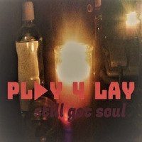 Play 4 Lay - Still Got Soul by Nhlekeleza