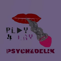 Play 4 Lay - PSYCHEDELIK by Nhlekeleza