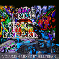 True Skool Breakin 4_Mixed by JellyBean by True Skool Music