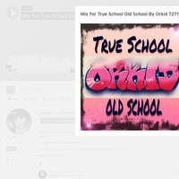 Dj ORKID_True Skool Breakin 5 by True Skool Music