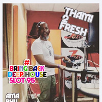 #Bring Back DeepHouse Slot 95 by djthami2fresh❤