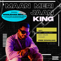 King - Maan Meri Jaan (Woolichan Remix) Extended Mix by woolichan
