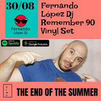 Fernando López Dj - The End Of The Summer (Remember 90 Vinyl Set) by Fernando López Dj