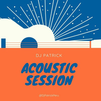 Acoustic Session 1 - Dj Patrick by Dj Patrick
