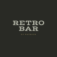 Retro Bar by Dj Patrick