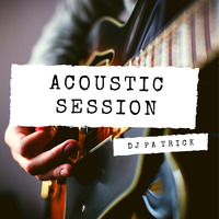 Acoustic Session 3 by Dj Patrick