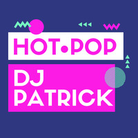 HOT POP by Dj Patrick