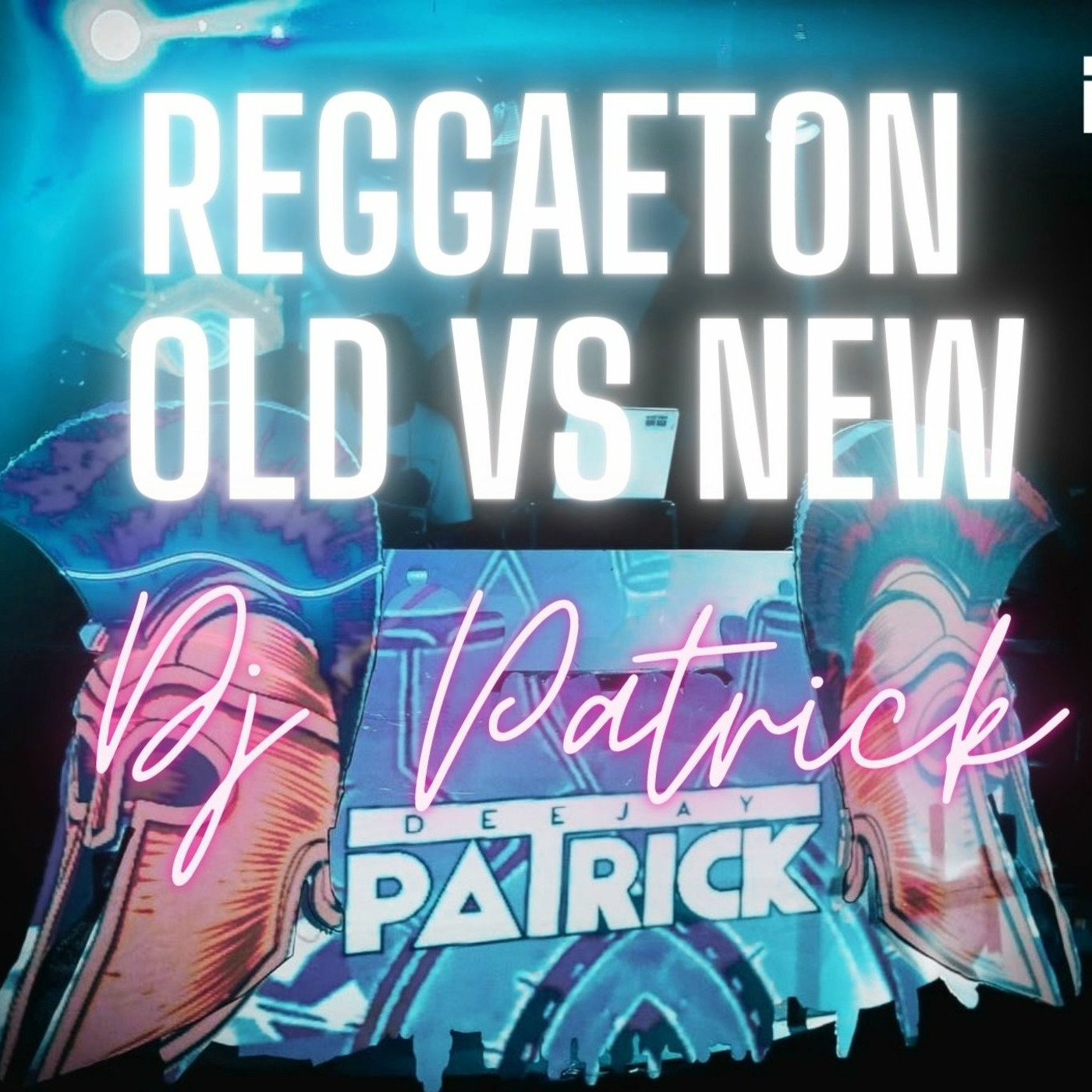 Reggaeton Old Vs New Vol 1 - Dj Patrick