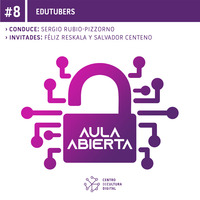 #08 EduTubers, con Félix Reskala y Salvador Centeno by Centro de Cultura Digital