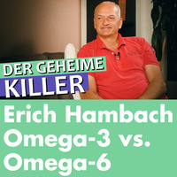 Erich Hambach: Omega-3 vs Omega-6: überlebenswichtige Fettsäuren by Welt der Gesundheit.tv