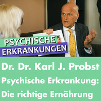 Dr. Dr. Karl J. Probst: Die richtige Ernährung gegen psychische  Erkrankungen. Iss dich glücklich! by Welt der Gesundheit.tv