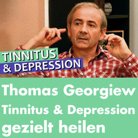 Thomas Georgiew: Tinnitus &amp; Depression gezielt selber heilen, fangen Sie noch heute an! by Welt der Gesundheit.tv