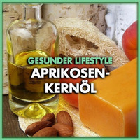 Aprikosenkernöl: ein wunderbares Kosmetikum und natürliches Heilmittel by Welt der Gesundheit.tv