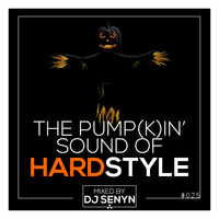DJ Senyn - The Pump(k)in' Sound Of Hardstyle #025 by DJSenyn