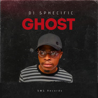 DJ Sphecific - GHOST (Original Mix) by DJ Sphecific #iNtwanaYenu