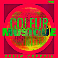 GREEN CAPSULE (Original Mix) [COLEUR004] by Coleur Musique
