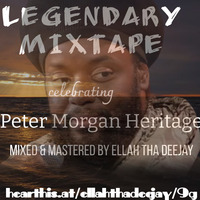 LEGENDARY MIXTAPE - Peter Morgan Heritage Tribute. by Ellah_tha_Deejay