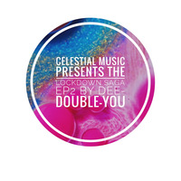 Celestial Music Presents The Lockdown Saga EP2 by Dee-Double-You by Celestial Music