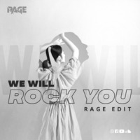 WE WILL ROCK YOU RAGE EDIT by DJ RAGE