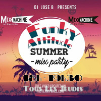 session 1- FUNKY ATTITUDE SUMMER MIXS - mixage DJ JOSE B - pour mixmachine online - jeudi 18h - v3 GA by By DJ JOSE B