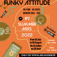 FUNKY ATTITUDE - SUMMER MIXS N°2 - By DJ JOSE B - Pour www.mixmachine.fr - MASTERISE H et L - V1 by By DJ JOSE B