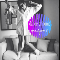 Dance At Home Lockdown #1 by F.G.M