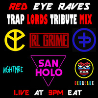 Red Eye Raves : Trap Lords Tribute Mix by Red Eye FM