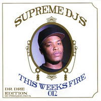 SupremeDJs.ca - This Weeks Fire 011 - Dre Day by SupremeDJs