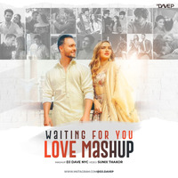 Waiting For You Love Mashup DJ Dave NYC by DJ Dave P