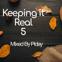 Keeping it Real 5 by Piday