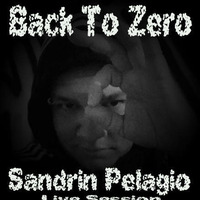 Sandrin Pelagio - Back to Zero (live session) by Sandrin Pelagio